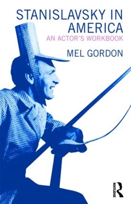 Stanislavsky in America by Mel Gordon