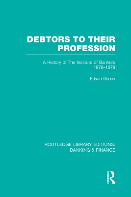 Debtors to their Profession (RLE Banking & Finance) book