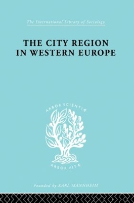 The City Region in Western Europe by Robert E. Dickinson