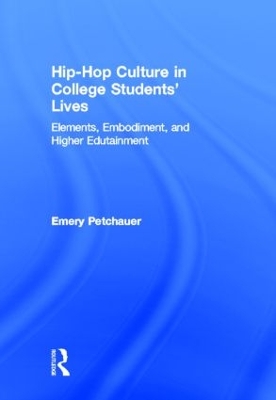 Hip-Hop Culture in College Students' Lives by Emery Petchauer