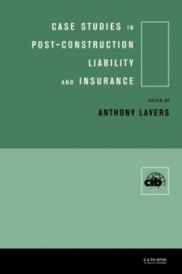 Case Studies in Post Construction Liability and Insurance by Anthony Lavers
