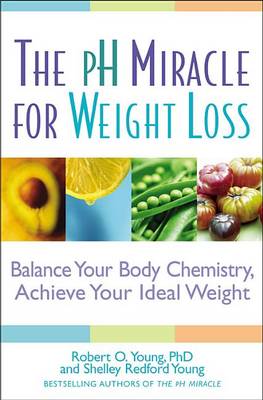 The PH Miracle for Weight Loss by Robert O. Young