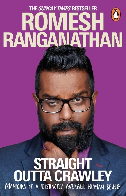 Straight Outta Crawley: Memoirs of a Distinctly Average Human Being by Romesh Ranganathan