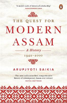 The Quest for Modern Assam: A History: 1942-2000 book