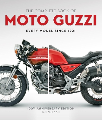 The The Complete Book of Moto Guzzi: 100th Anniversary Edition Every Model Since 1921 by Ian Falloon