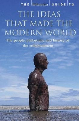 Britannica Guide to the Ideas That Made the Modern World book