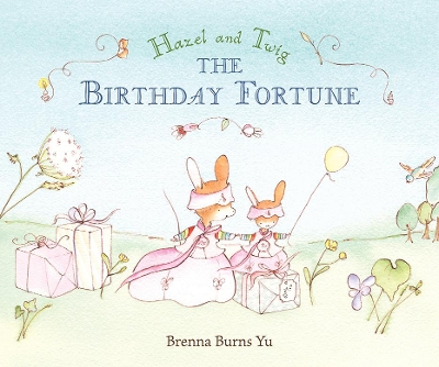 Hazel and Twig: The Birthday Fortune book