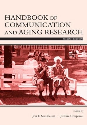 Handbook of Communication and Aging Research by Jon F. Nussbaum