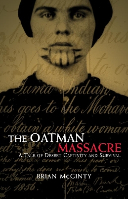 The Oatman Massacre: A Tale of Desert Captivity and Survival book