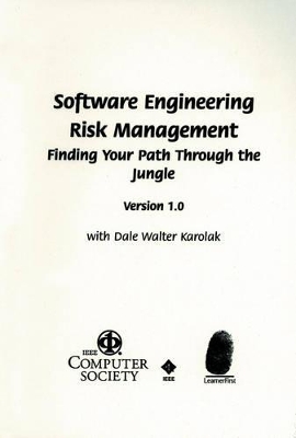 Software Engineering Risk Management: Finding Your Path through the Jungle by Dale Walter Karolak