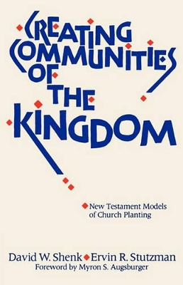 Creating Communities of the Kingdom: New Testament Models of Church Planting book