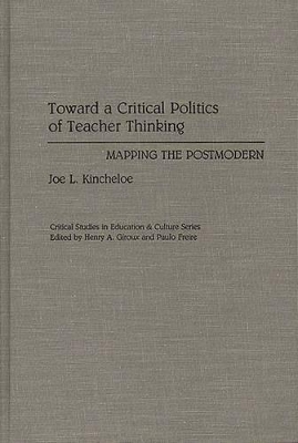 Toward a Critical Politics of Teacher Thinking book