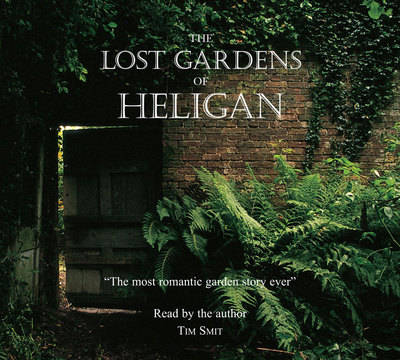 The Lost Gardens of Heligan by Tim Smit