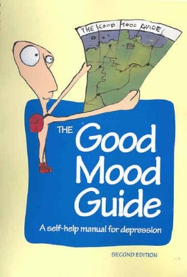The Good Mood Guide: A Self Help Manual for Depression book