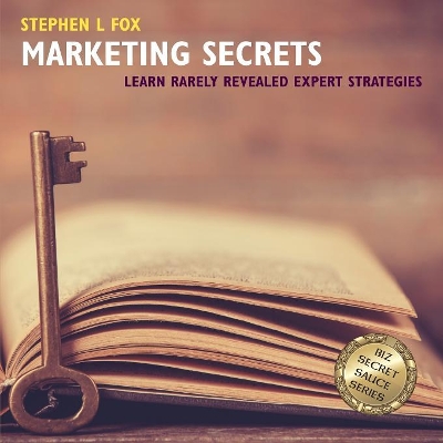 Marketing Secrets by Stephen L Fox