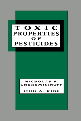 Toxic Properties of Pesticides by Nicholas P. Cheremisinoff