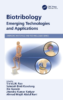 Biotribology: Emerging Technologies and Applications by T V V L N Rao