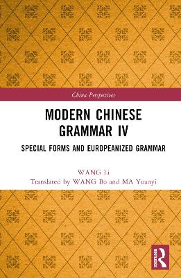 Modern Chinese Grammar IV: Special Forms and Europeanized Grammar book