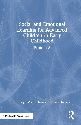 Social and Emotional Learning for Advanced Children in Early Childhood: Birth to 8 by Bronwyn MacFarlane