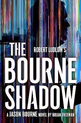 Robert Ludlum's™ The Bourne Shadow by Brian Freeman