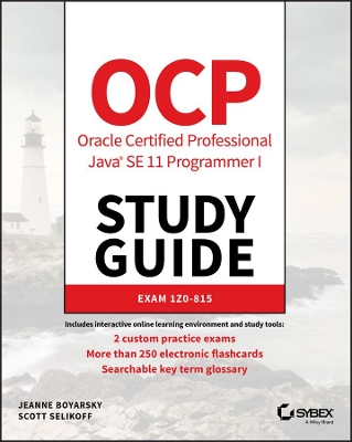 OCP Oracle Certified Professional Java SE 11 Programmer I Study Guide: Exam 1Z0-815 book