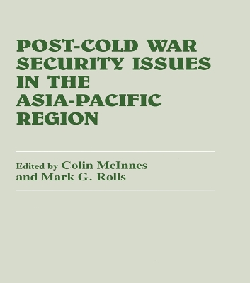 Post-Cold War Security Issues in the Asia-Pacific Region by Colin McInnes