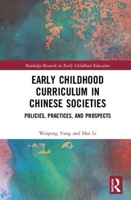 Early Childhood Curriculum in Chinese Societies: Policies, Practices, and Prospects book