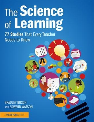 The Science of Learning: 77 Studies That Every Teacher Needs to Know by Edward Watson