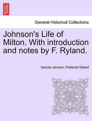 Johnson's Life of Milton. with Introduction and Notes by F. Ryland. book