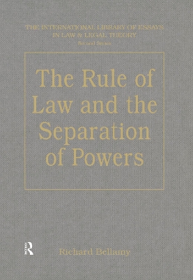 The The Rule of Law and the Separation of Powers by Richard Bellamy