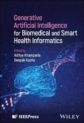 Generative Artificial Intelligence for Biomedical and Smart Health Informatics book