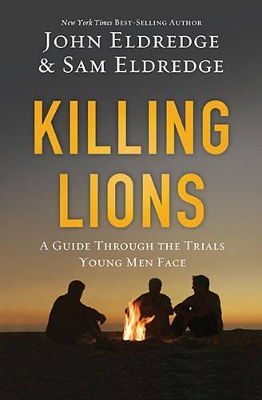 Killing Lions by John Eldredge