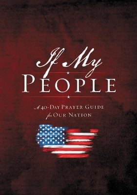 If My People Booklet: A 40-Day Prayer Guide for Our Nation book