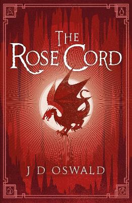 The The Rose Cord: The Ballad of Sir Benfro Book Two by J.D. Oswald