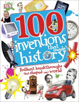 100 Inventions That Made History by DK