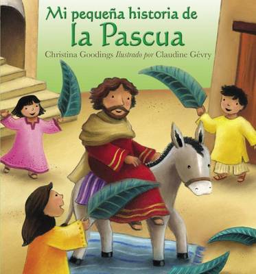 Mi Pequena Historia de La Pascua (My Little Easter Story) book