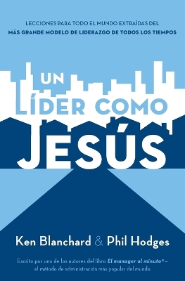 Un líder como Jesús: Lecciones del mejor modelo a seguir del liderazgo de todos los tiempos book