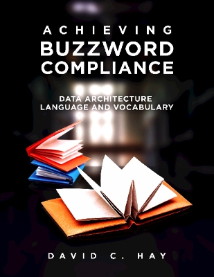 Achieving Buzzword Compliance: Data Architecture Language and Vocabulary book