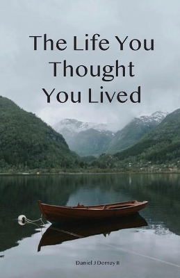 The Life You Thought You Lived book