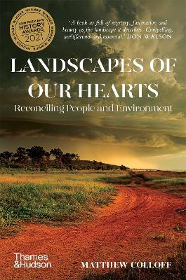 Landscapes of Our Hearts: Reconciling People and Environment by Matthew Colloff