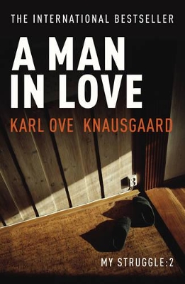 A Man in Love: My Struggle Book 2 by Karl Ove Knausgaard