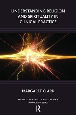 Understanding Religion and Spirituality in Clinical Practice by Margaret Clark