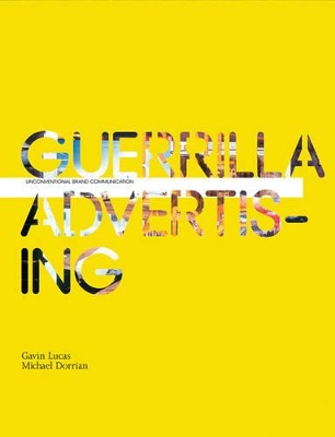 Guerrilla Advertising: Unconventional Brand Communication book
