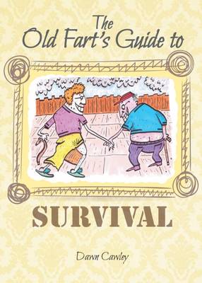 The Old Fart's Guide to Survival book