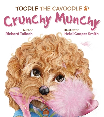 Toodle the Cavoodle: Crunchy Munchy: Volume 3 book