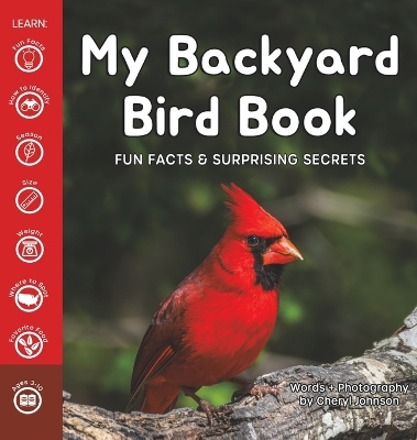 My Backyard Bird Book: Fun Facts & Surprising Secrets by Cheryl Johnson