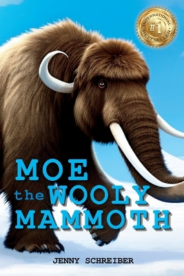 Moe the Wooly Mammoth: Beginner Reader, Prehistoric World of Ice Age Giants with Educational Facts book