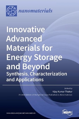 Innovative Advanced Materials for Energy Storage and Beyond: Synthesis, Characterization and Applications book