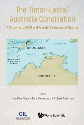 Timor-leste/australia Conciliation, The: A Victory For Unclos And Peaceful Settlement Of Disputes book