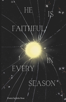 He Is Faithful In Every Season book